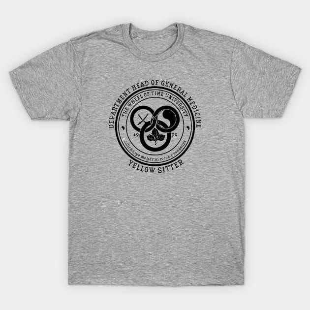 The Wheel of Time University - Dept. Head of General Medicine (Yellow Sitter) T-Shirt by Ta'veren Tavern